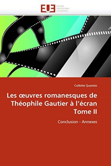 Les Uvres Romanesques de Théophile Gautier À l''écran Tome II