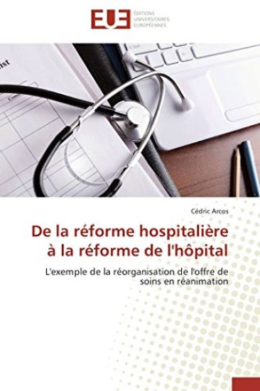 de la R?forme Hospitali?re ? La R?forme de l'H?pital