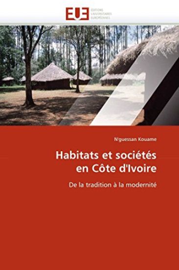 Habitats Et Soci?t?s En C?te d''ivoire