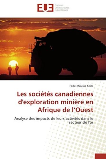 Les sociétés canadiennes d'exploration minière en Afrique de l¿Ouest