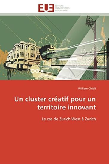 Un Cluster Cr?atif Pour Un Territoire Innovant