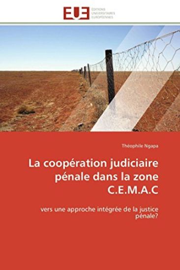 La Coop?ration Judiciaire P?nale Dans La Zone C.E.M.A.C