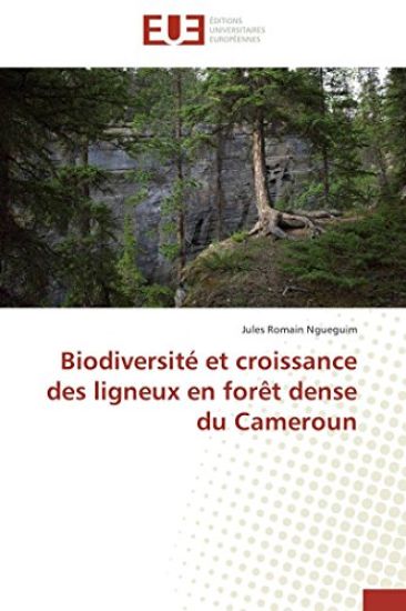 Biodiversit? Et Croissance Des Ligneux En For?t Dense Du Cameroun