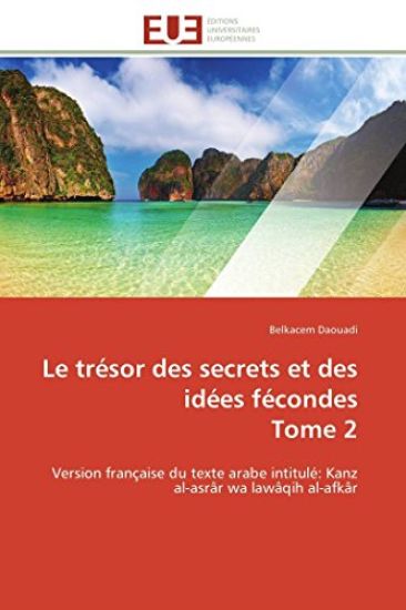 Le Tr?sor Des Secrets Et Des Id?es F?condes Tome 2
