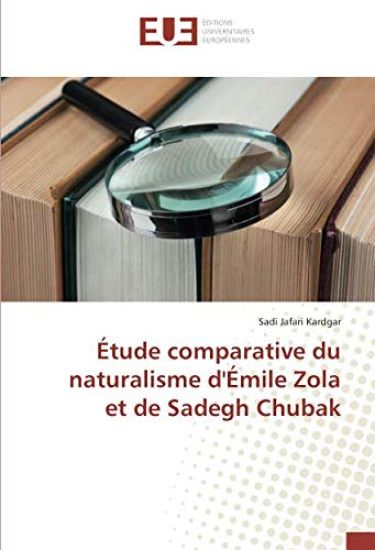 Étude comparative du naturalisme d'Émile Zola et de Sadegh Chubak