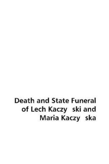 Death and State Funeral of Lech Kaczy¿ski and Maria Kaczy¿ska