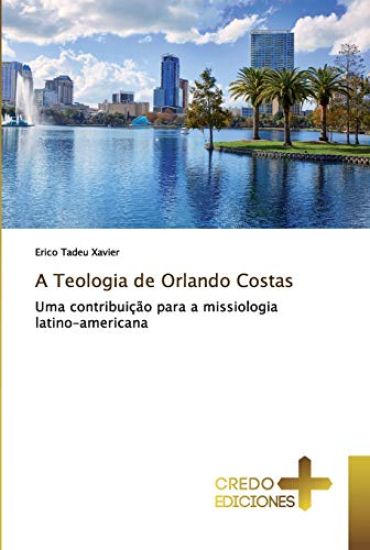 A Teologia de Orlando Costas