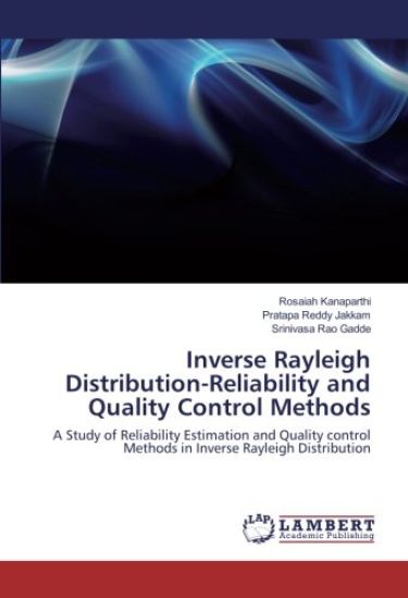 Inverse Rayleigh Distribution-Reliability and Quality Control Methods