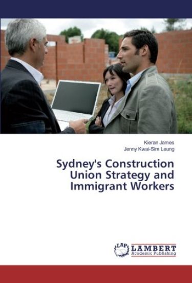 Sydney's Construction Union Strategy and Immigrant Workers