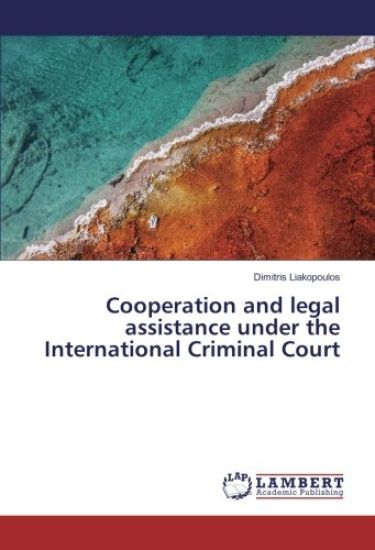 Cooperation and legal assistance under the International Criminal Court