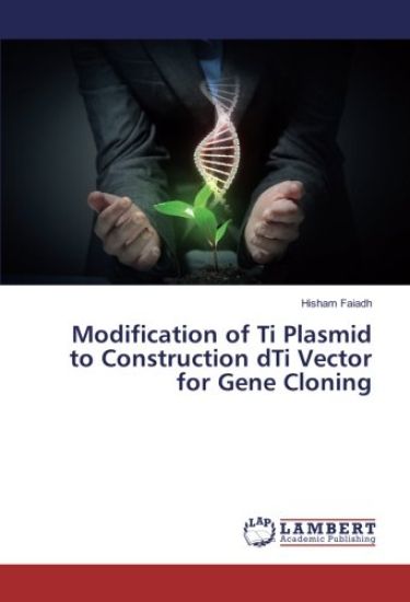 Modification of Ti Plasmid to Construction dTi Vector for Gene Cloning