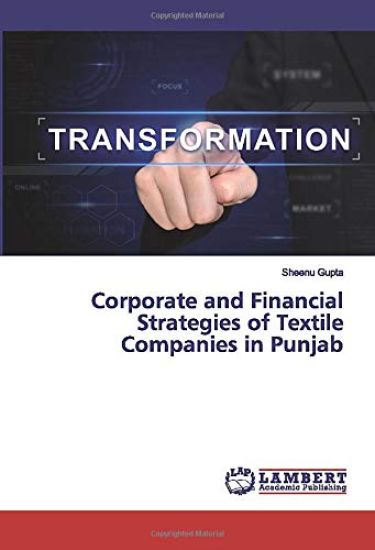 Corporate and Financial Strategies of Textile Companies in Punjab