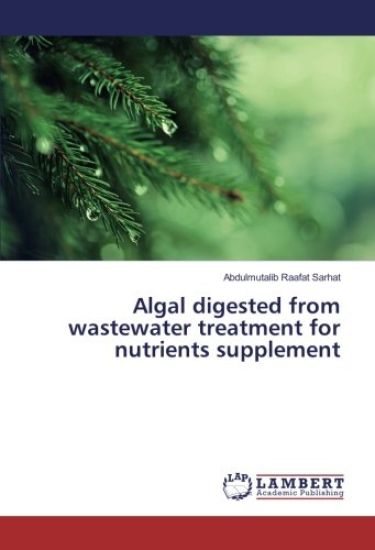 Algal digested from wastewater treatment for nutrients supplement