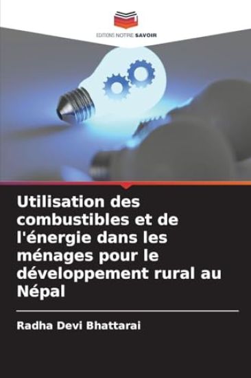 Utilisation des combustibles et de l'énergie dans les ménages pour le développement rural au Népal