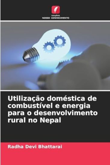 Utilização doméstica de combustível e energia para o desenvolvimento rural no Nepal