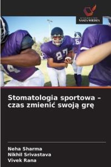 Stomatologia sportowa - czas zmienic swoja gre