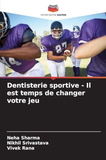 Dentisterie sportive - Il est temps de changer votre jeu