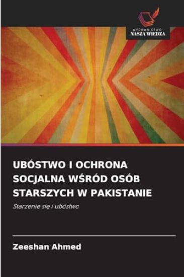 Ubóstwo I Ochrona Socjalna WSród Osób Starszych W Pakistanie