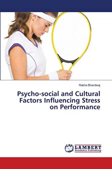 Psycho-social and Cultural Factors Influencing Stress on Performance
