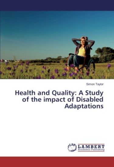 Health and Quality: A Study of the impact of Disabled Adaptations
