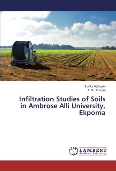 Infiltration Studies of Soils in Ambrose Alli University, Ekpoma