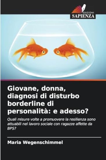 Giovane, donna, diagnosi di disturbo borderline di personalità