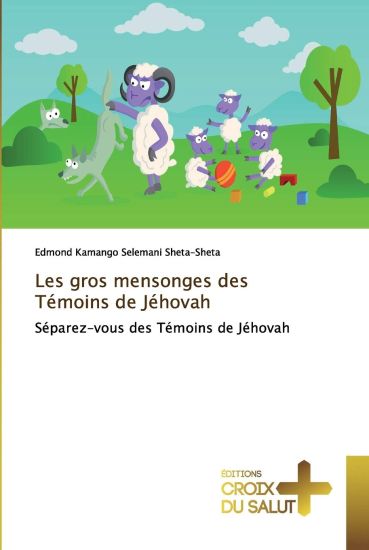 Les gros mensonges des Témoins de Jéhovah