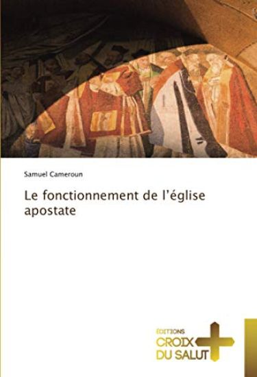 Le fonctionnement de l¿église apostate