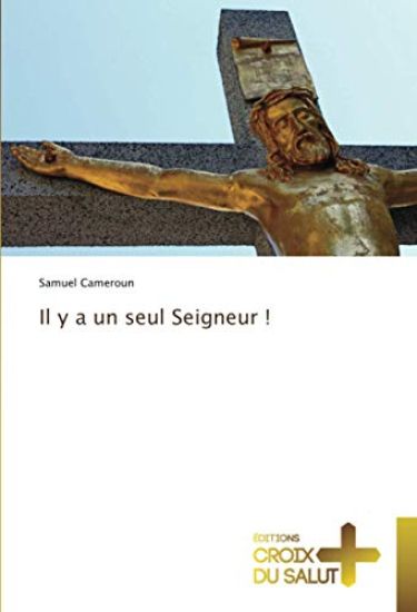 Il y a un seul Seigneur !