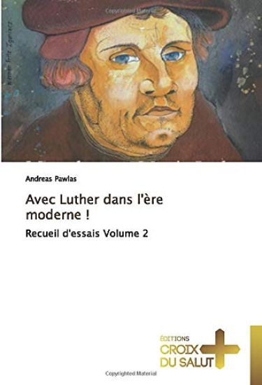 Avec Luther dans l'ère moderne !
