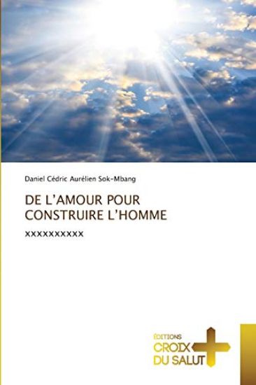 de l'Amour Pour Construire l'Homme