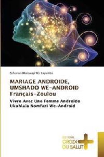 MARIAGE ANDROIDE, UMSHADO WE-ANDROID Français-Zoulou