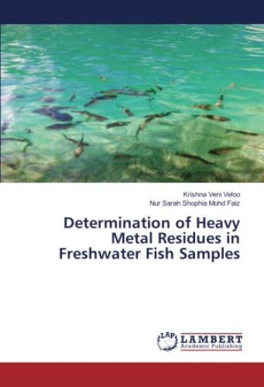Determination of Heavy Metal Residues in Freshwater Fish Samples