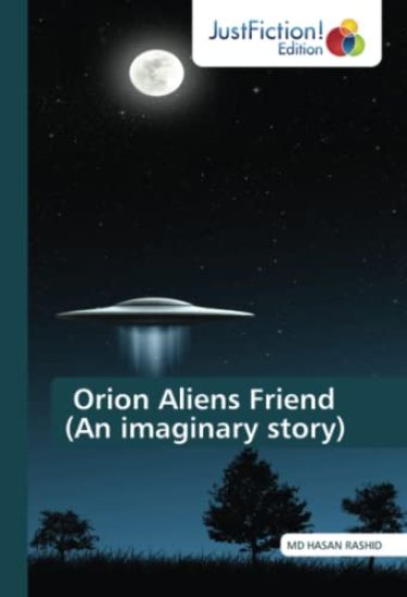 Orion Aliens Friend (An imaginary story)