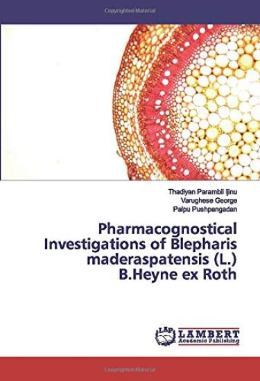 Pharmacognostical Investigations of Blepharis maderaspatensis (L.) B.Heyne ex Roth