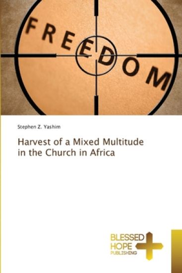 Harvest of a Mixed Multitude in the Church in Africa