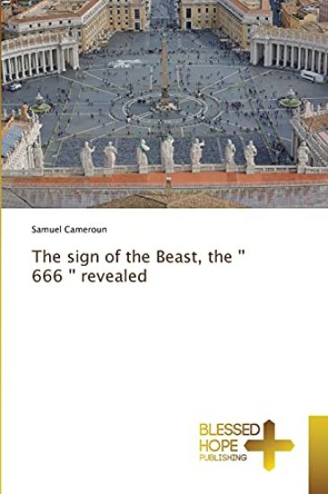 The sign of the Beast, the '' 666 '' revealed