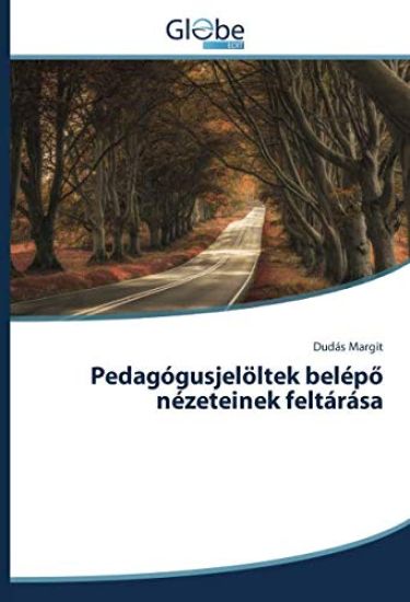 Pedagógusjelöltek belép¿ nézeteinek feltárása