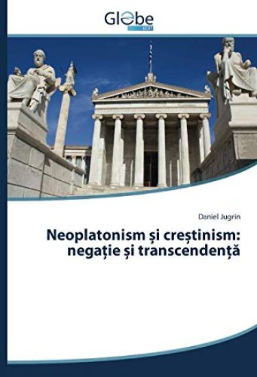 Neoplatonism ¿i cre¿tinism: nega¿ie ¿i transcenden¿¿