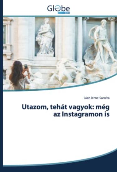 Utazom, tehát vagyok: még az Instagramon is