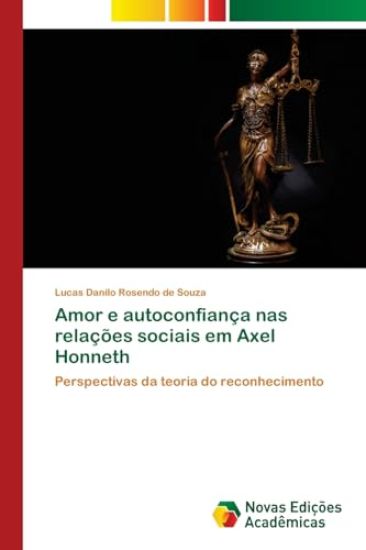 Amor e autoconfiança nas relações sociais em Axel Honneth