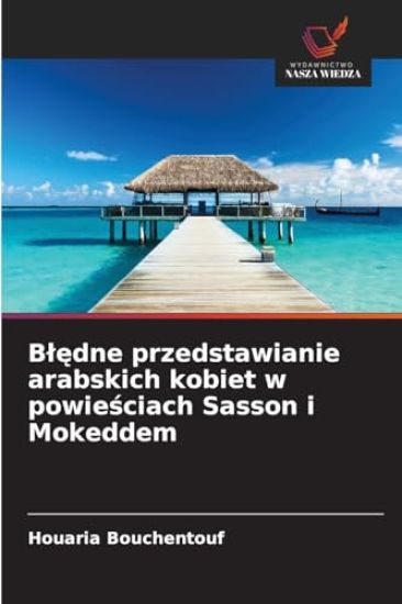 Blędne przedstawianie arabskich kobiet w powieściach Sasson i Mokeddem
