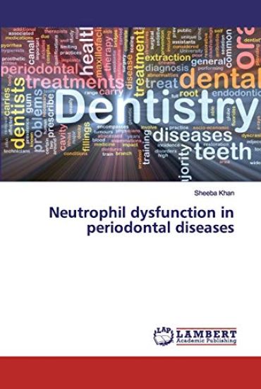 Neutrophil dysfunction in periodontal diseases