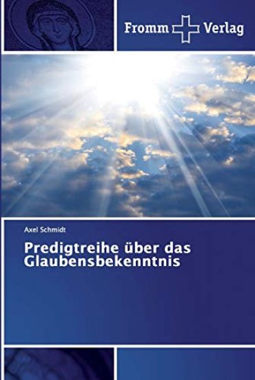 Predigtreihe über das Glaubensbekenntnis