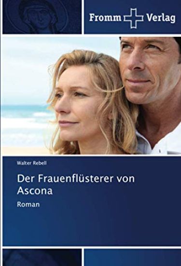 Der Frauenflüsterer von Ascona