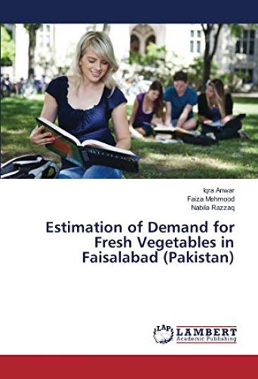 Estimation of Demand for Fresh Vegetables in Faisalabad (Pakistan)