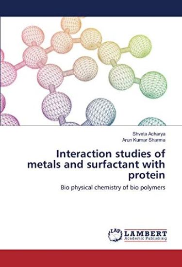 Interaction studies of metals and surfactant with protein