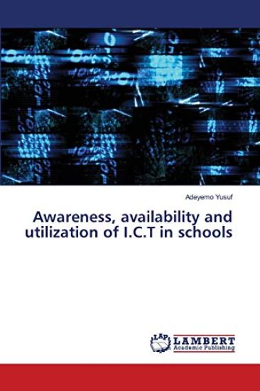 Awareness, availability and utilization of I.C.T in schools