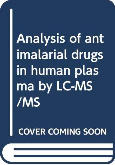 Analysis of antimalarial drugs in human plasma by LC-MS/MS