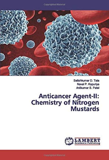 Anticancer Agent-II: Chemistry of Nitrogen Mustards